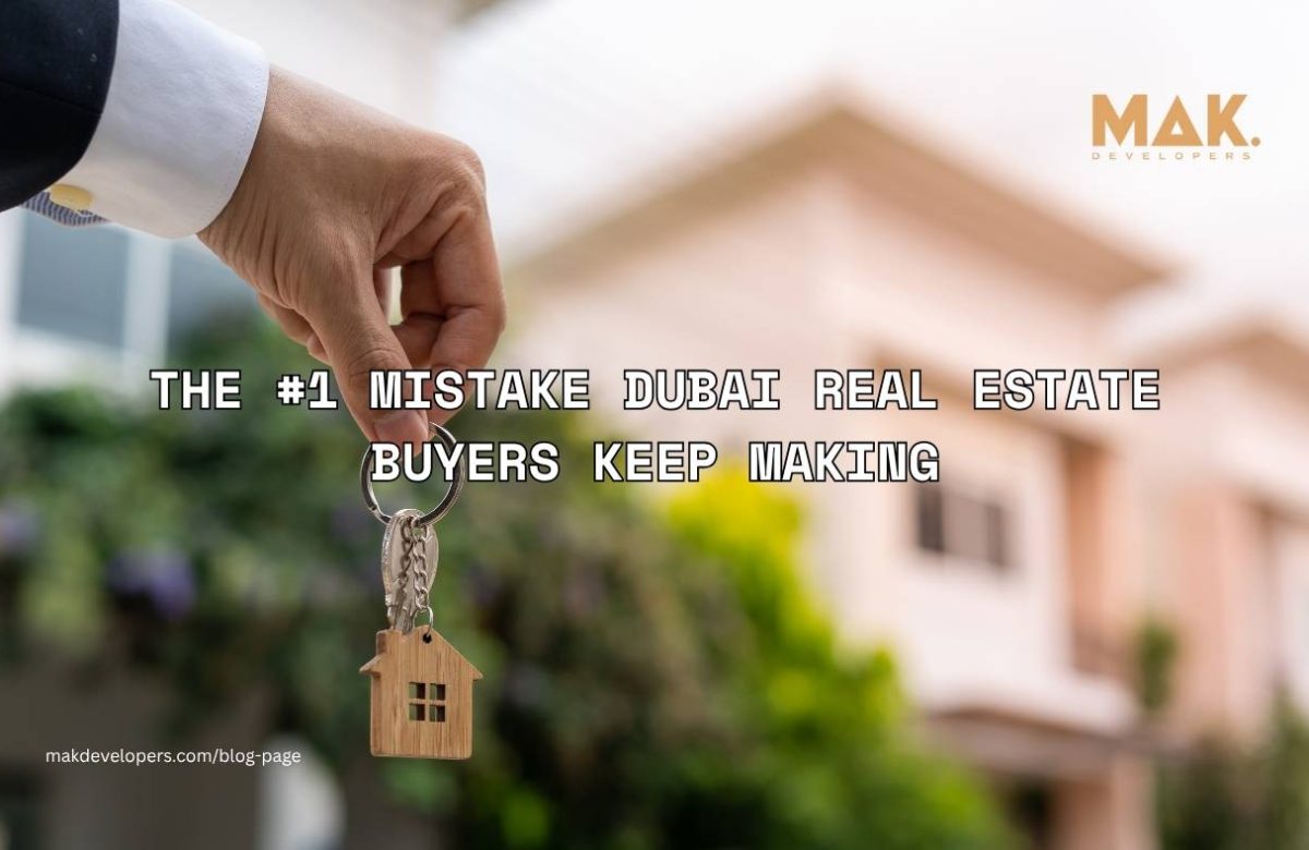 The #1 Mistake Dubai Real Estate Buyers Keep Making