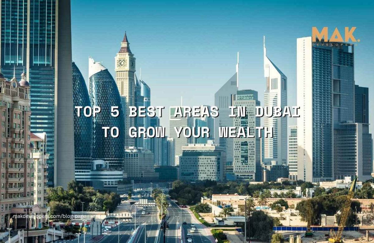5 Best Areas in Dubai to Grow Your Wealth