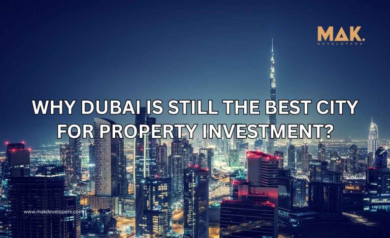 Why Dubai Is Still the Best City for Property Investment?