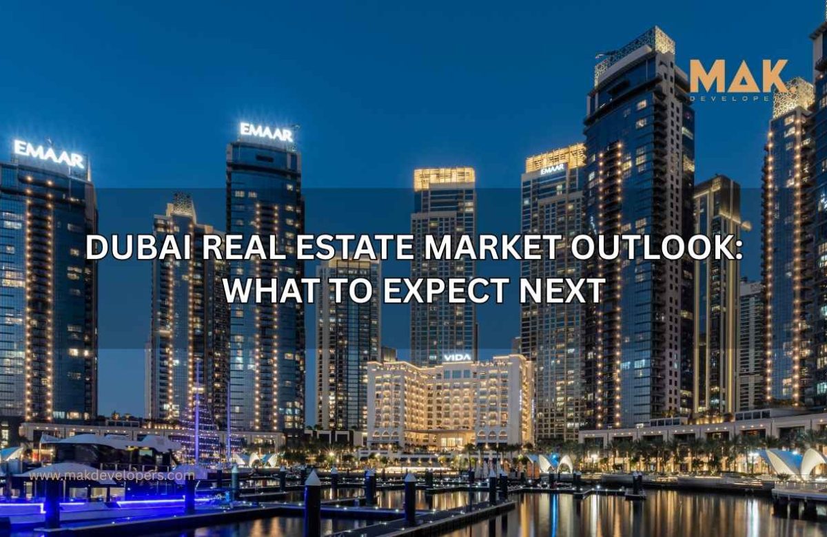 Dubai Real Estate Market Outlook: What to Expect Next