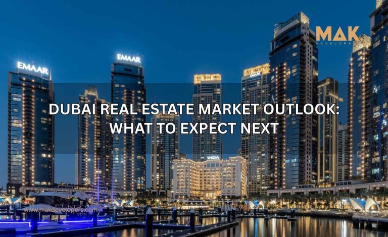 Dubai Real Estate Market Outlook: What to Expect Next