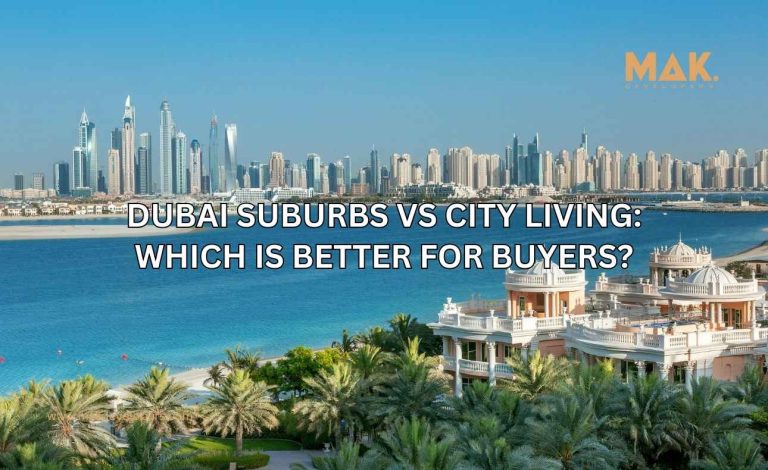 Dubai suburbs vs city property