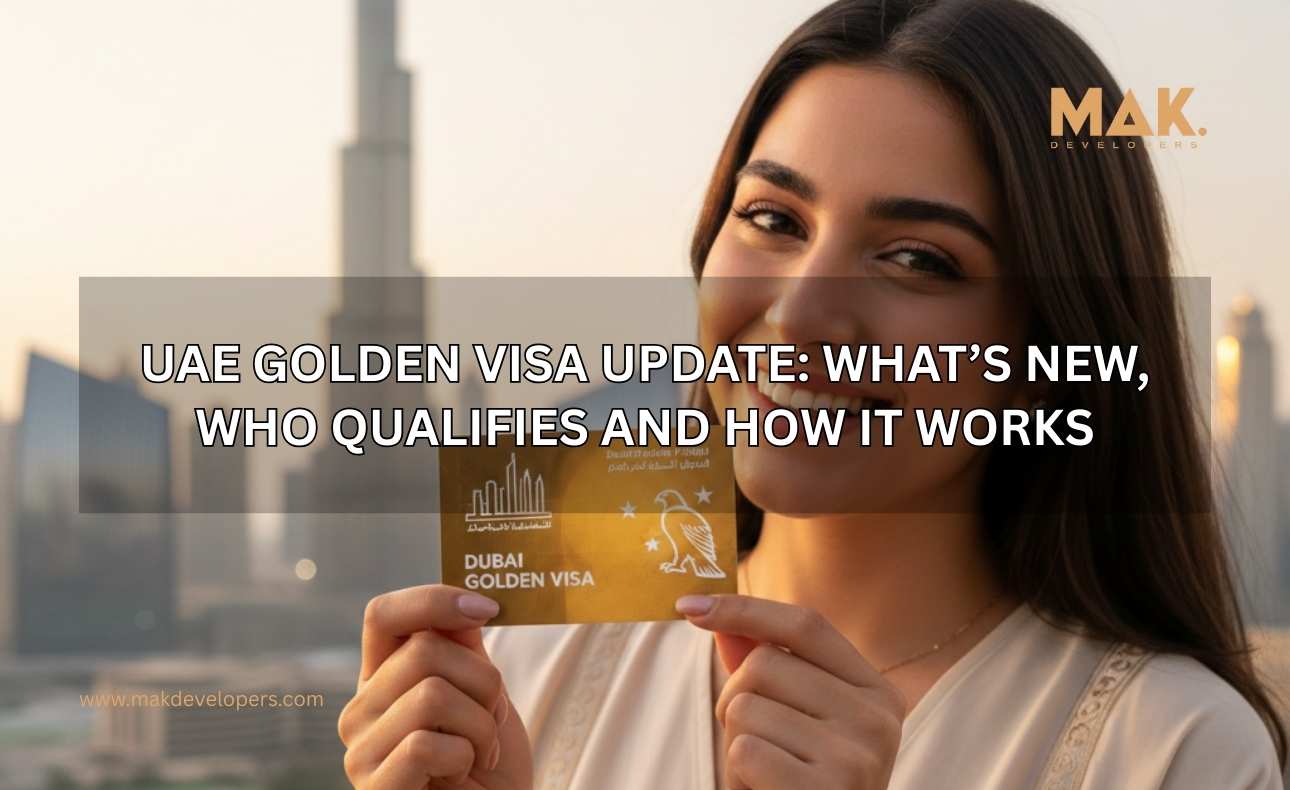 UAE Golden Visa Update: What’s New, Who Qualifies and How it Works